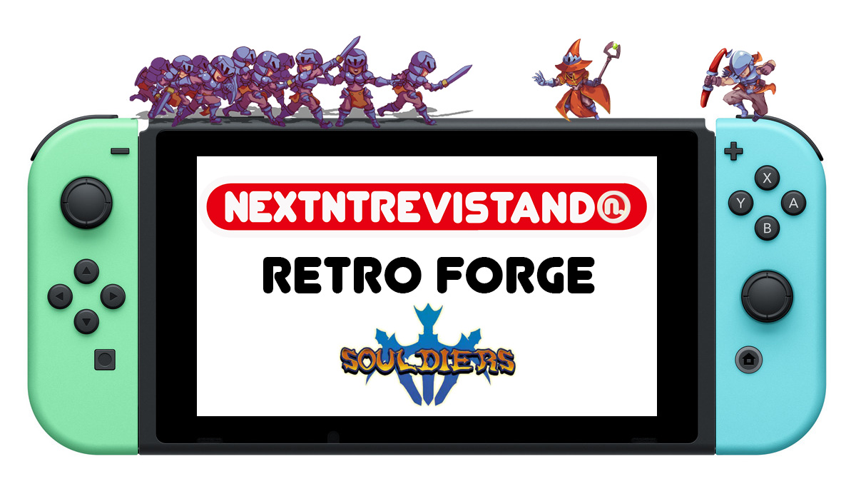 NextNtrevistando Retro Forge Souldiers