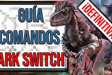 Guía Comandos ARK Switch DEFINITIVA