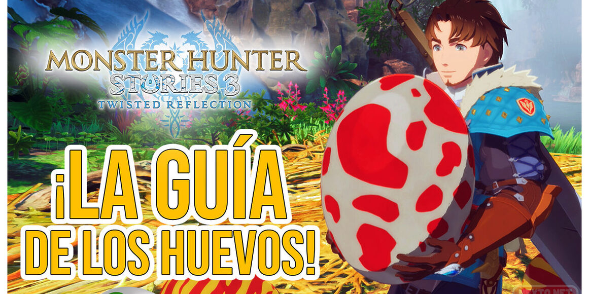 Guía Huevos Monsties Monster Hunter Stories 3 Twisted Reflection