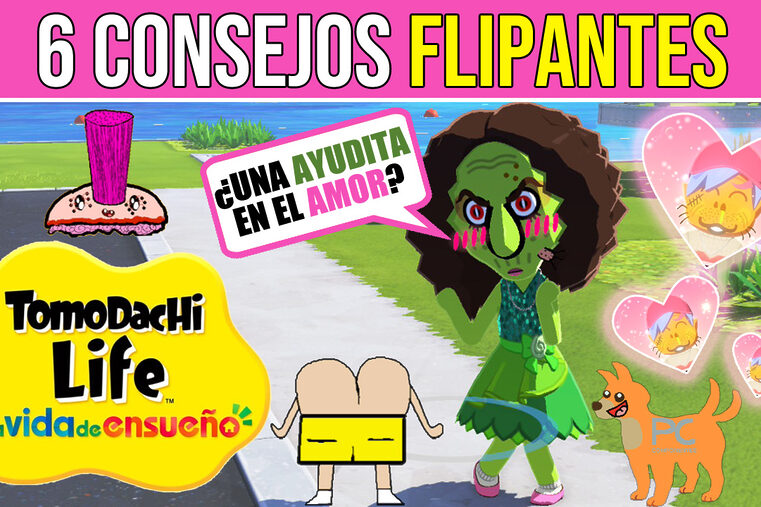 6 Consejos flipantes Tomodachi Life Una vida de ensueño