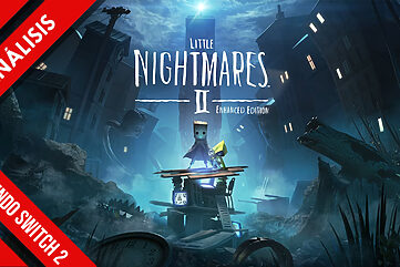 Análisis Little Nightmares II Enhanced Edition Nintendo Switch 2