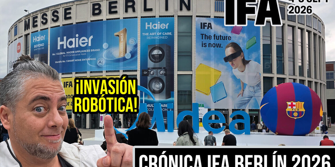 Crónica IFA BERLÍN 2026